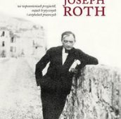 Samotny wizjoner. Joseph Roth we wspomnieniach przyjaciół, esejach krytycznych i artykułach prasowych.