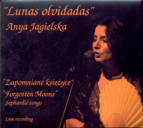 ANYA JAGIELSKA - Lunas olvidadas - Zapomniane księżyce - pieśni sefardyjskie