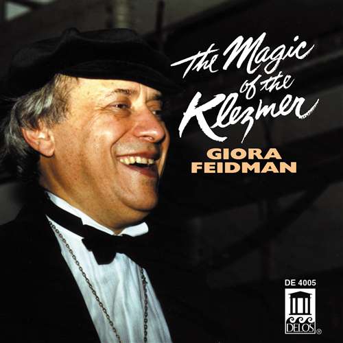 GIORA FEIDMAN - The Magic of the Klezmer