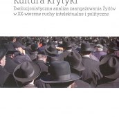 Kultura krytyki. Ewolucjonistyczna analiza zaangażowania Żydów w XX-wieczne ruchy intelektualne i polityczne